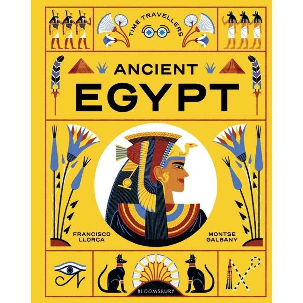 Time Travellers: Ancient Egypt: The Perfect Gift for Budding Historians -- Franc